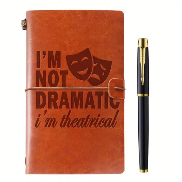 I'm Not Dramatic I's Theatrical - Journal