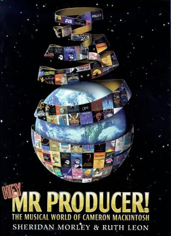 Hey Mr Producer!: Musicals of Cameron Mackintosh Hardcover
