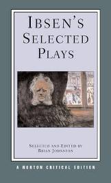 Ibsen's Selected Plays (Norton Critical Edition) [Peer Gynt; Wild Duck; Master Builder; Doll House; Hedda Gabler]