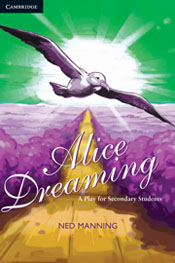 Alice Dreaming - A Play for Secondary Students
