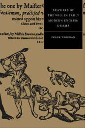 Seizures of the Will in Early Modern English Drama