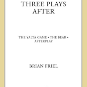 Three Plays After [Yalta Game; Bear; Afterplay]
