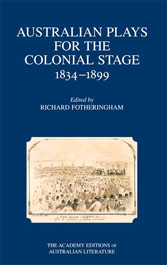 Australian Plays for the Colonial Stage 1834-1899