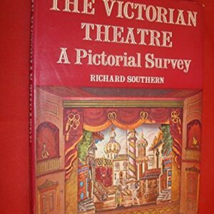 The Victorian Theatre: A Pictorial Survey - Hardcover