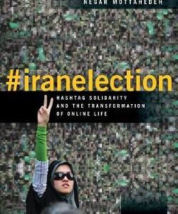 #iranelection: Hashtag Solidarity and the Transformation of Online Life