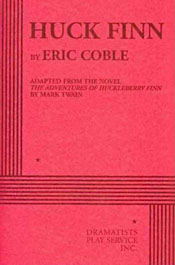 Huck Finn (adapted from the novel The Adventures of Huckleberry Finn by Mark Twain)