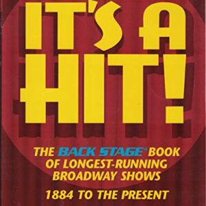 It's a Hit!: The Back Stage Book of Longest-Running Broadway Shows