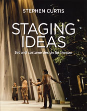 Staging Ideas (Concepts and Techniques for Costume and Set Designers)