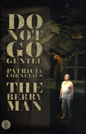 Do Not Go Gentle + the Berry Man