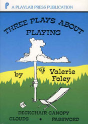 Three Plays about Playing [Deck Chair Canopy + Clouds + Password]