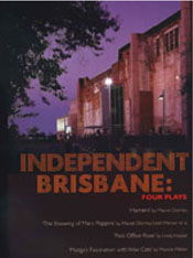 Independent Brisbane - Four Plays [Harriers + The Knowing of Mary Poppins + Post Office Rose + Madga's Fascination with Wax Cats]