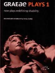 Graeae Plays 1 - New Plays Redefining Disability