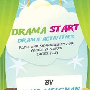 Drama Start: Drama activities, plays and monologues for young children (ages 3-8)