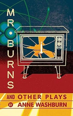 Mr. Burns and Other Plays