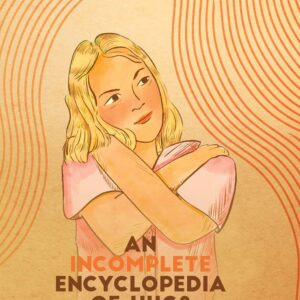 An Incomplete Encyclopedia of Hugs