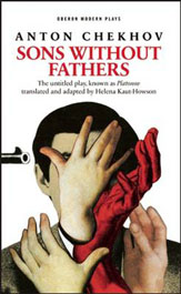 Sons without Fathers - A New Version of Chekhov's Platonov