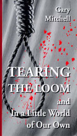 Tearing the Loom + In a Little World of Our Own
