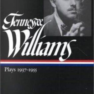 Tennessee Williams: Plays 1937-1955 Vol. I