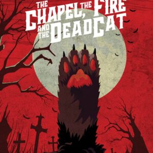 The Chapel, The Fire and the Dead Cat