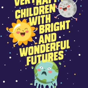 Very Happy Children with Bright and Wonderful Futures