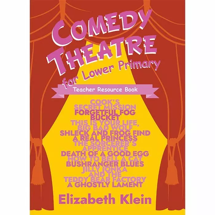 Comedy Theatre for Lower Primary Teacher Resource Book